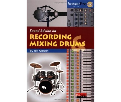 Sound Advice on Recording and Mixing Drums